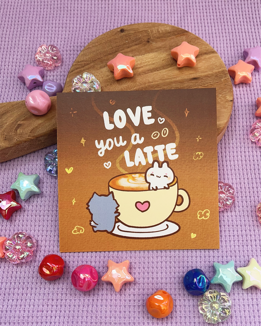 Love you a Latte! Square Print, Card