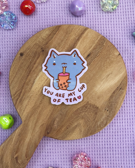 You are My Cup of Tea - Die Cut Stickers!