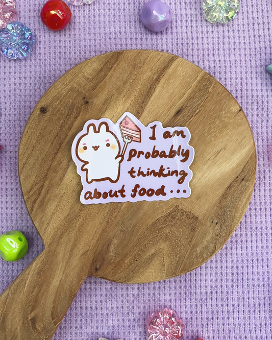 I'm probably thinking about food! - Die Cut Stickers!