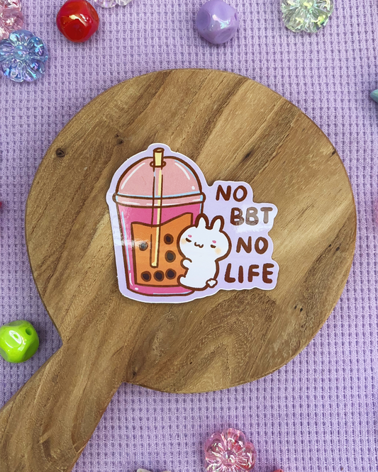 No BBT No Life - Die Cut Stickers!
