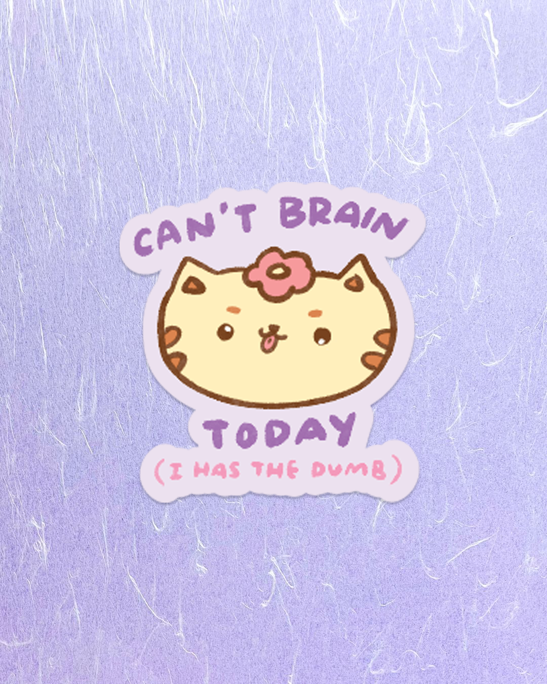 Can't Brain Today - Die Cut Stickers!