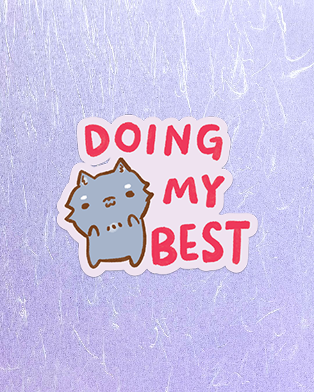 Doing my Best! - Die Cut Stickers!