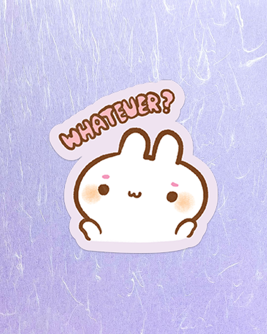 Whatever? - Die Cut Stickers!