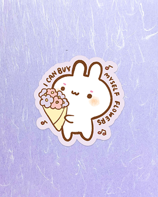 I Can Buy Myself Flowers - Die Cut Stickers!