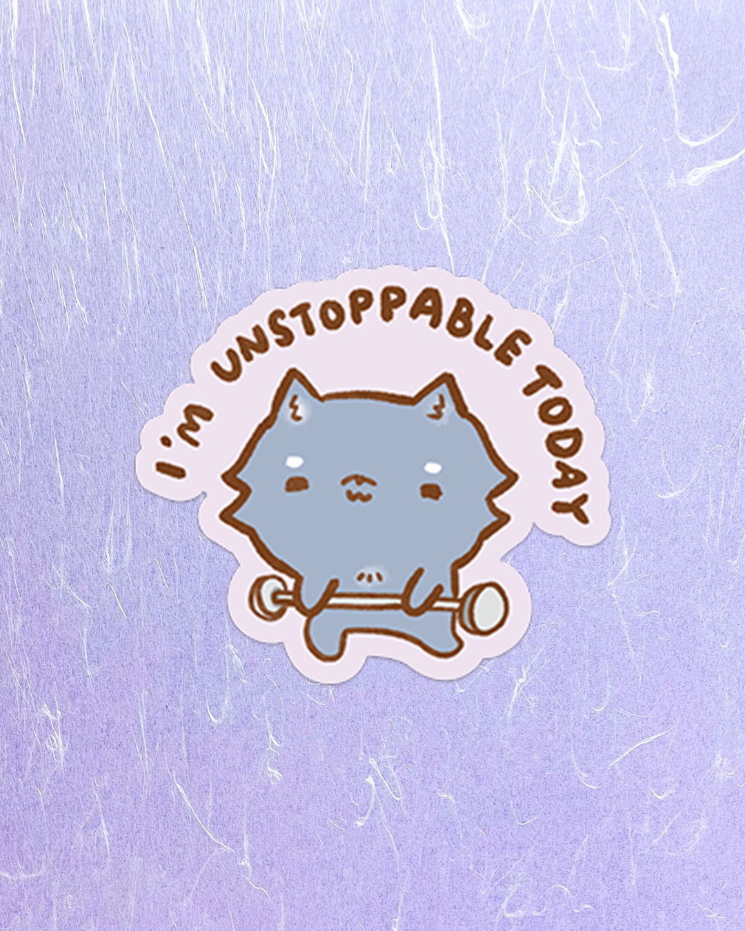 I'm Unstoppable - Die Cut Stickers!