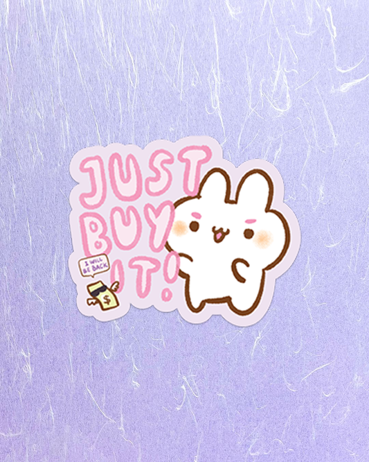 Just Buy It - Die Cut Stickers!