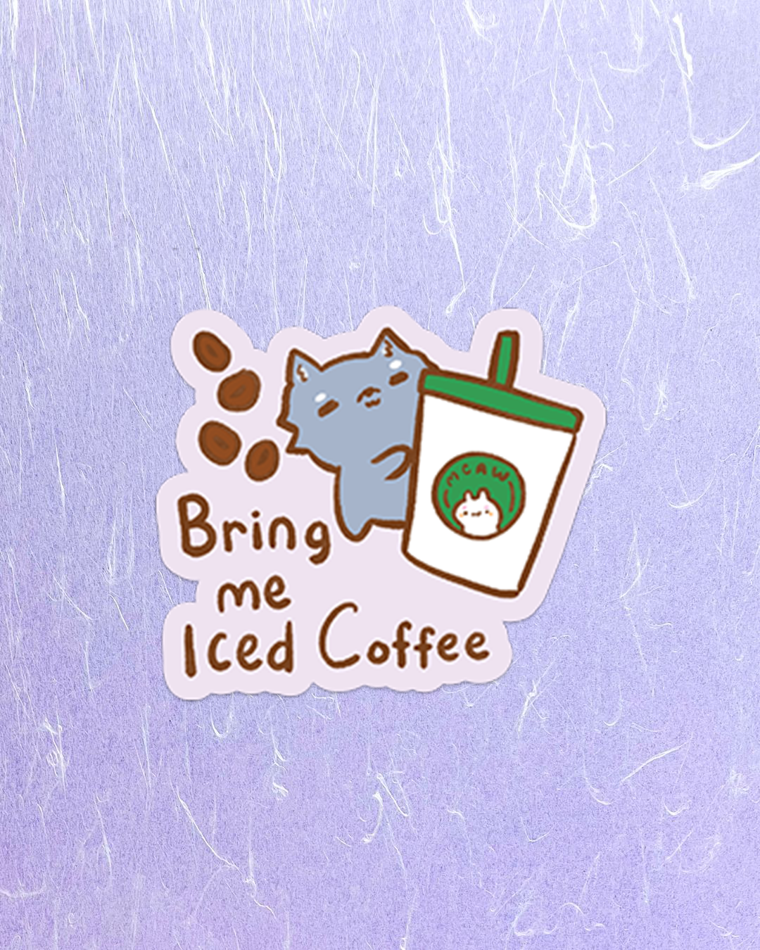 Bring me Iced Coffee! - Die Cut Stickers!