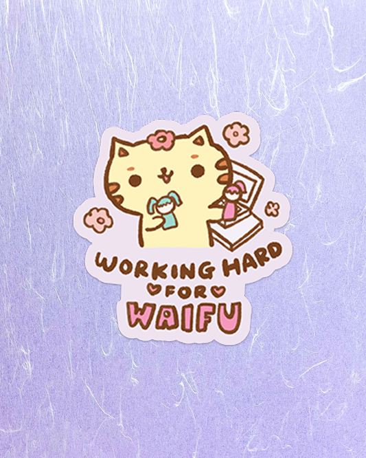 Working Hard for Waifu - Die Cut Stickers!